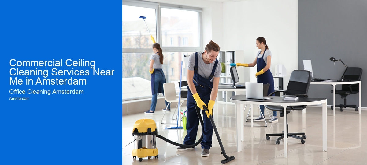 Commercial Ceiling Cleaning Services Near Me in Amsterdam