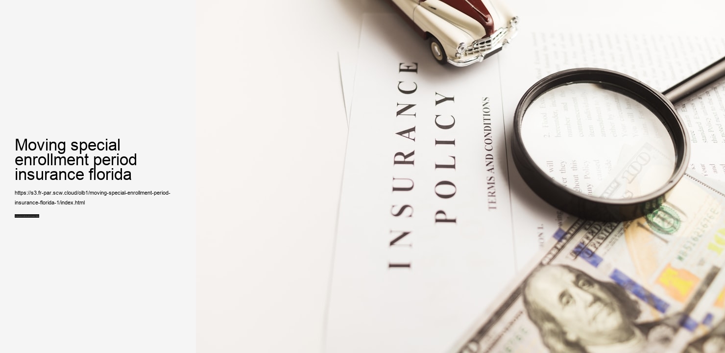 moving special enrollment period insurance florida