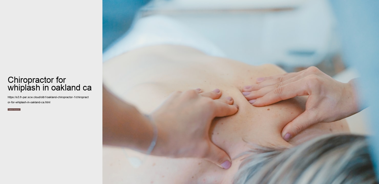 Chiropractor for whiplash in oakland ca
