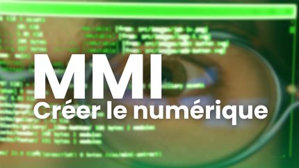 MMI : créer le numérique 