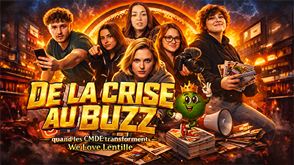 De la crise au buzz : quand les CMDE transforment We Love Lentille