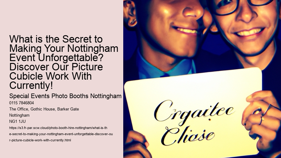 What is the Secret to Making Your Nottingham Event Unforgettable? Discover Our Picture Cubicle Work With Currently!