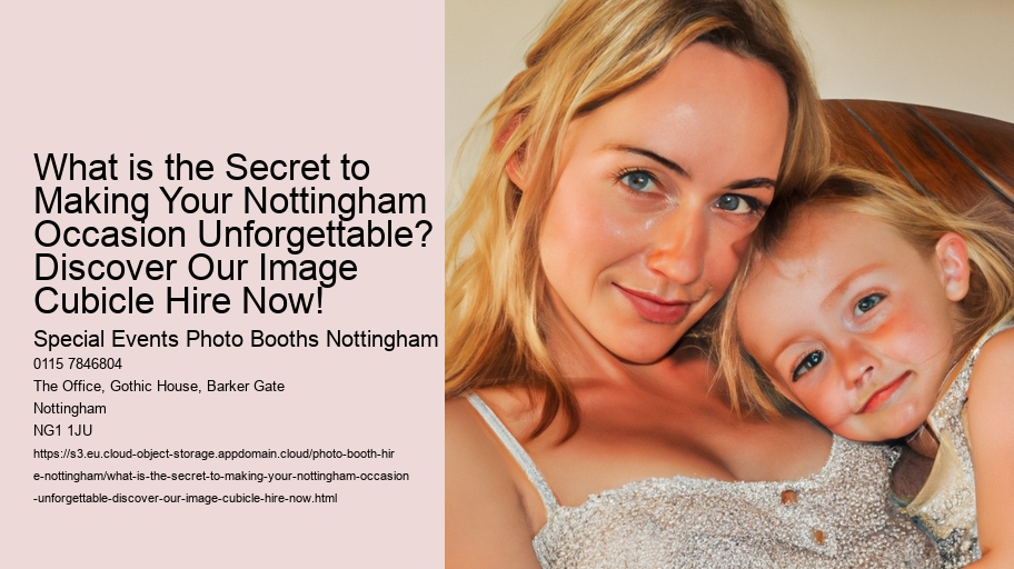 What is the Secret to Making Your Nottingham Occasion Unforgettable? Discover Our Image Cubicle Hire Now!