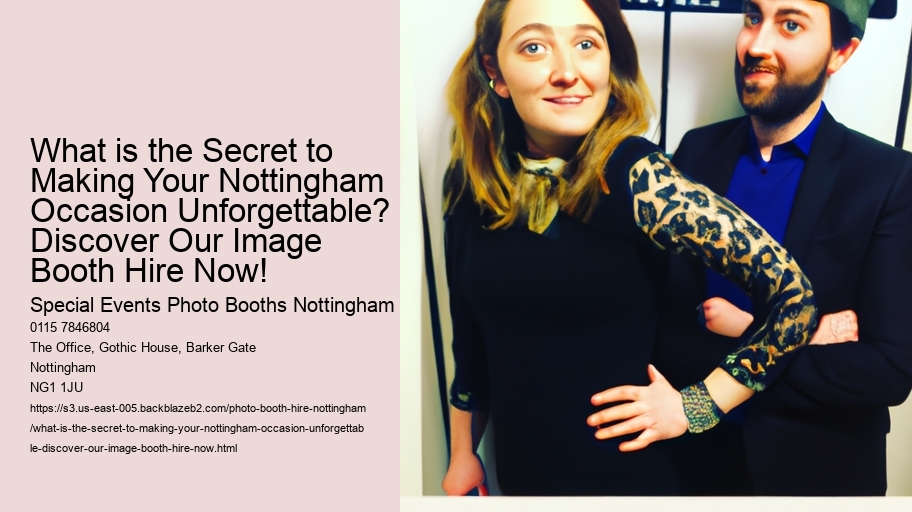 What is the Secret to Making Your Nottingham Occasion Unforgettable? Discover Our Image Booth Hire Now!
