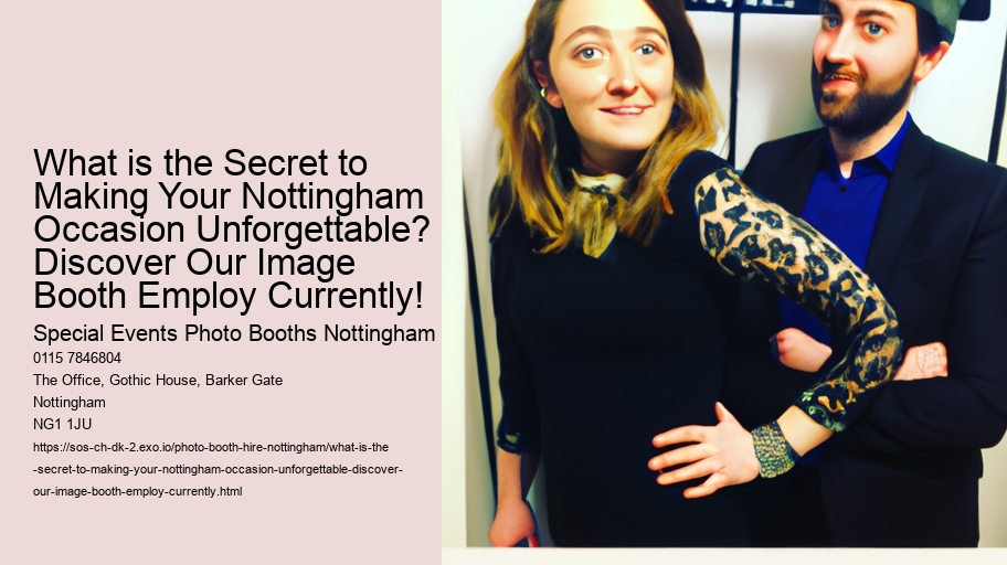 What is the Secret to Making Your Nottingham Occasion Unforgettable? Discover Our Image Booth Employ Currently!