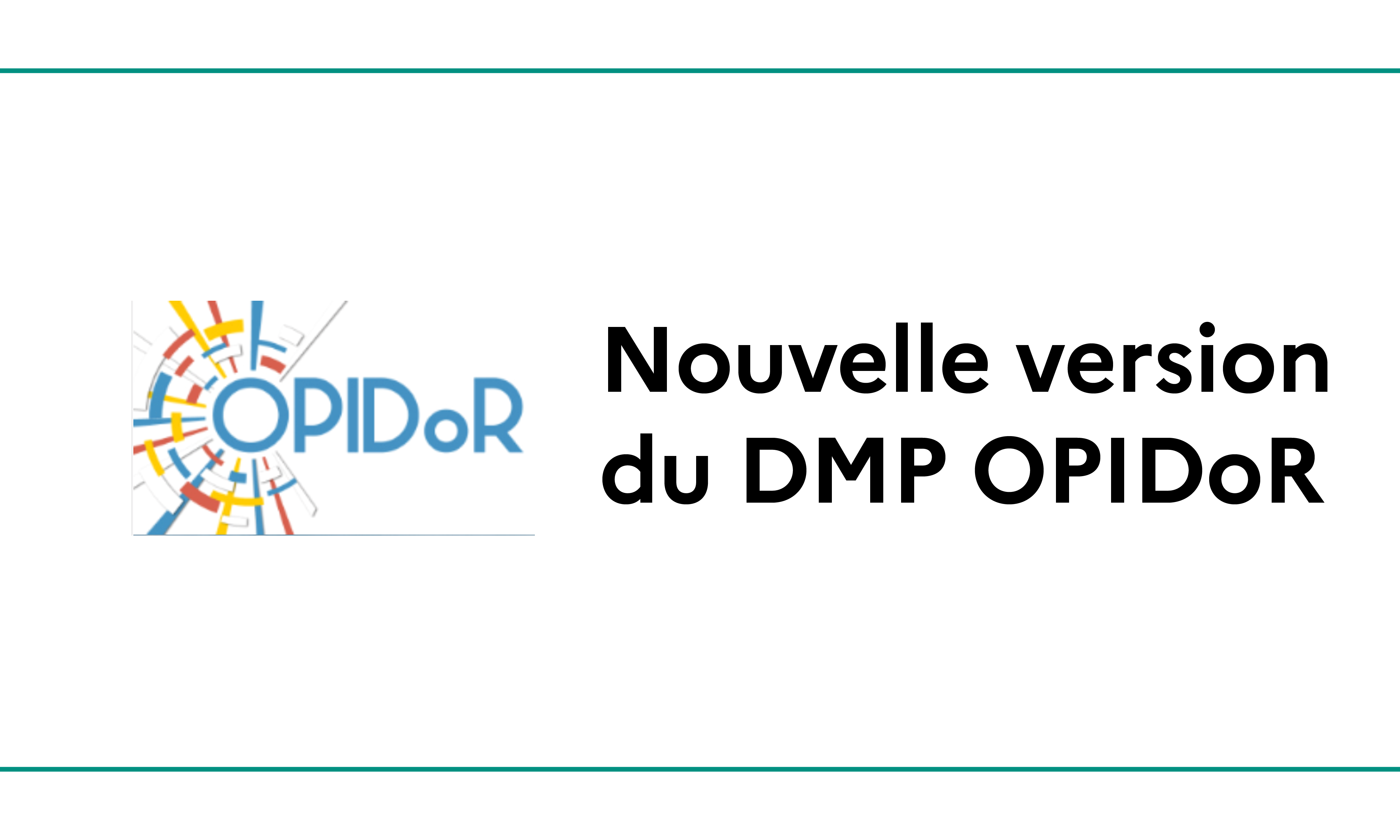 DMP OPIDoR V4 : bien décrire la vie de vos données pour leur assurer un futur