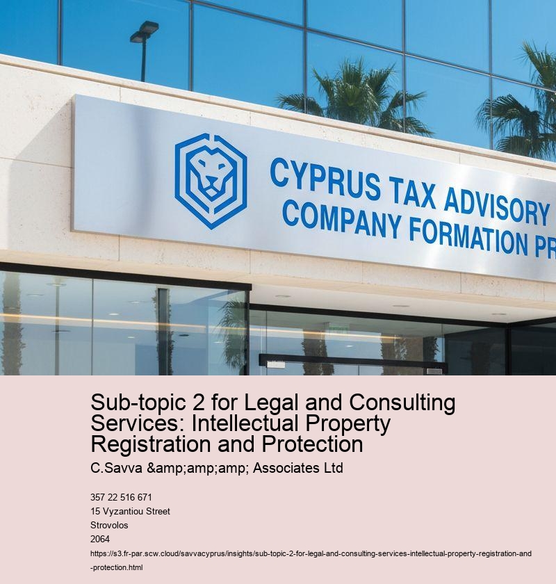 Sub-topic 2 for Legal and Consulting Services: Intellectual Property Registration and Protection