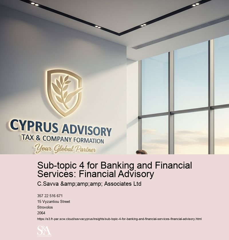 Sub-topic 4 for Banking and Financial Services: Financial Advisory