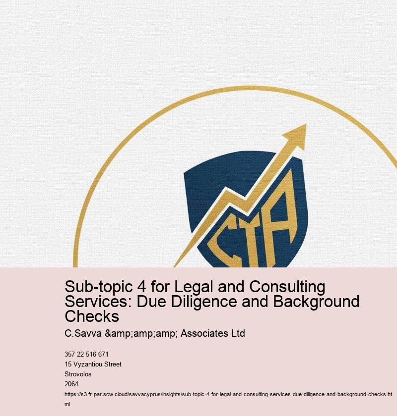 Sub-topic 4 for Legal and Consulting Services: Due Diligence and Background Checks