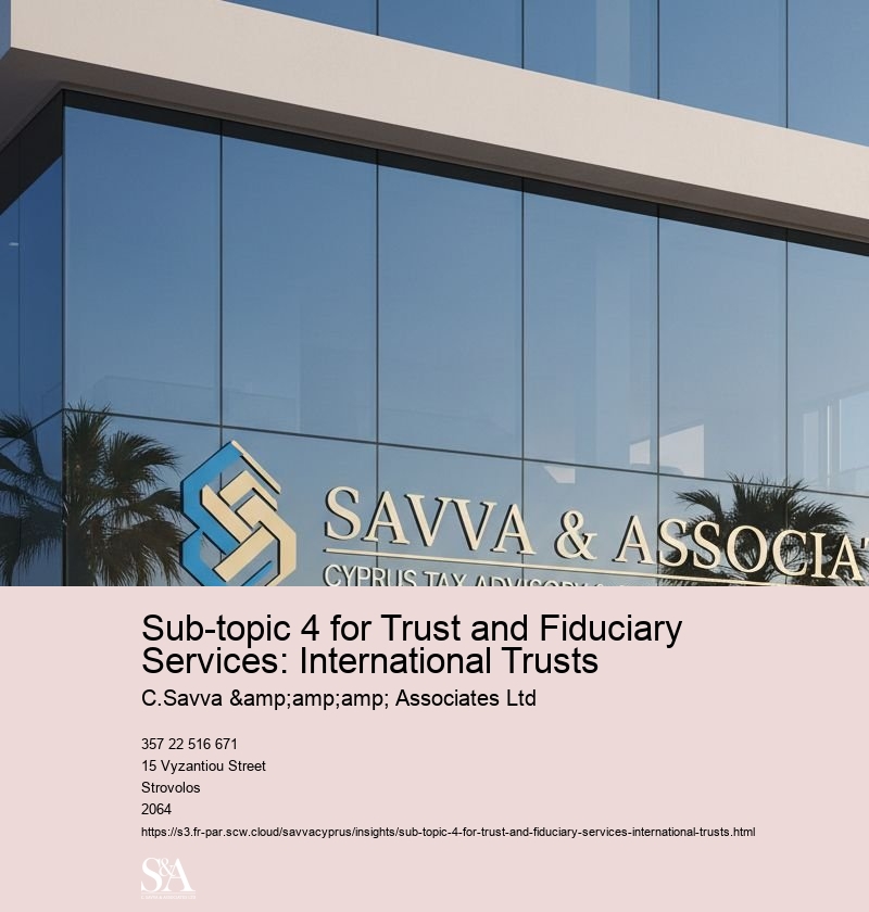 Sub-topic 4 for Trust and Fiduciary Services: International Trusts