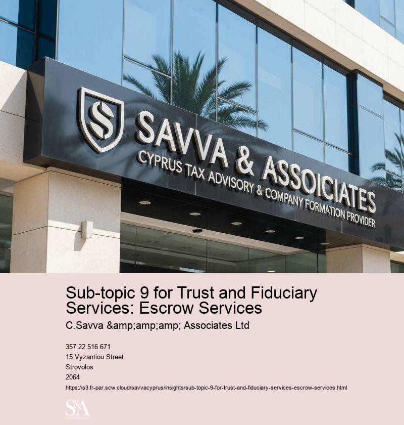 Sub-topic 9 for Trust and Fiduciary Services: Escrow Services