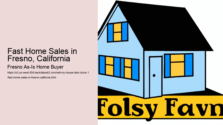 Fast Home Sales in Fresno, California