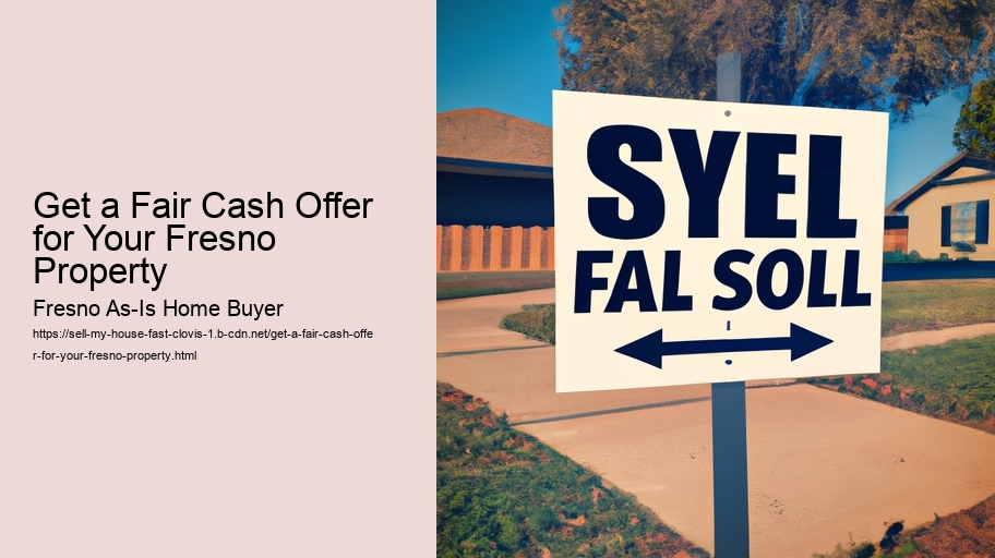 Get a Fair Cash Offer for Your Fresno Property