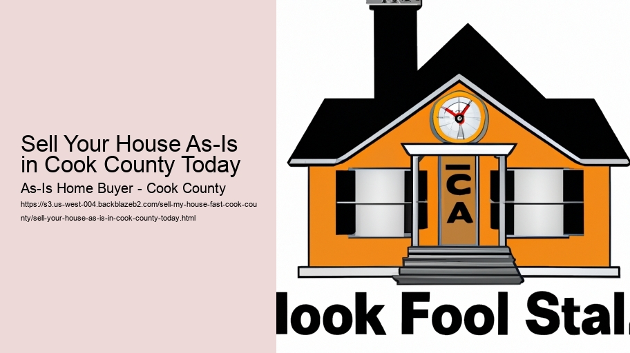 Sell Your House As-Is in Cook County Today