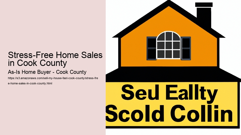 Stress-Free Home Sales in Cook County