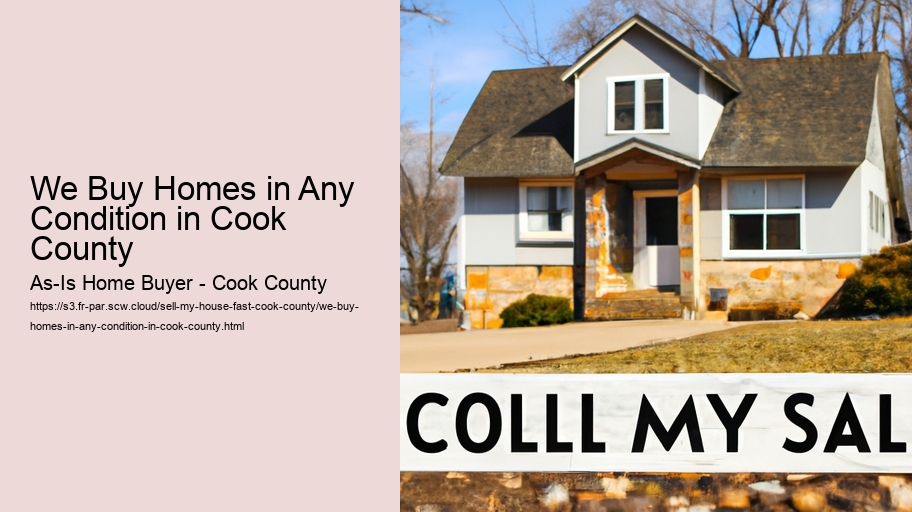 We Buy Homes in Any Condition in Cook County