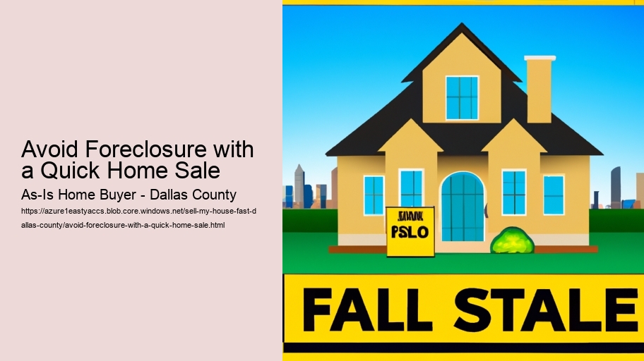 Avoid Foreclosure with a Quick Home Sale