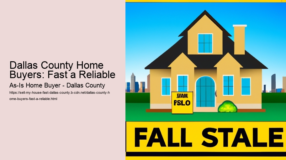 Dallas County Home Buyers: Fast a Reliable