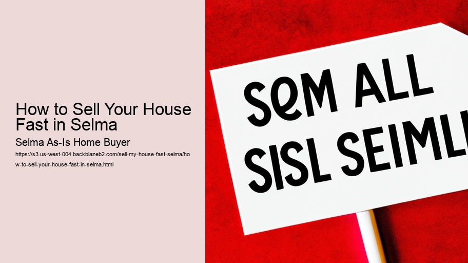 How to Sell Your House Fast in Selma