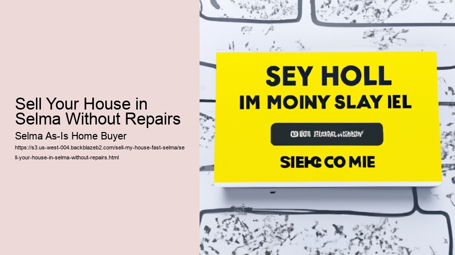Sell Your House in Selma Without Repairs