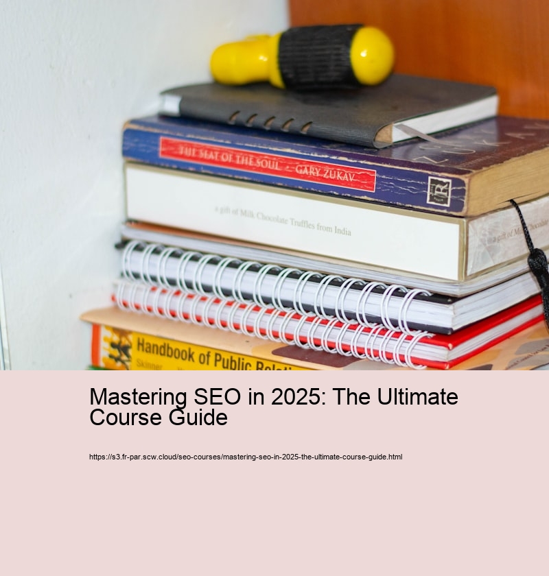 Mastering SEO in 2025: The Ultimate Course Guide