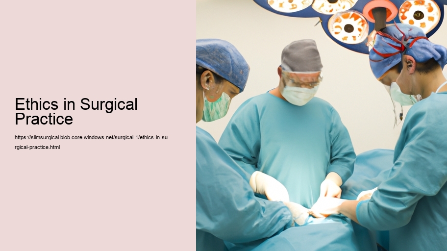 Ethics in Surgical Practice