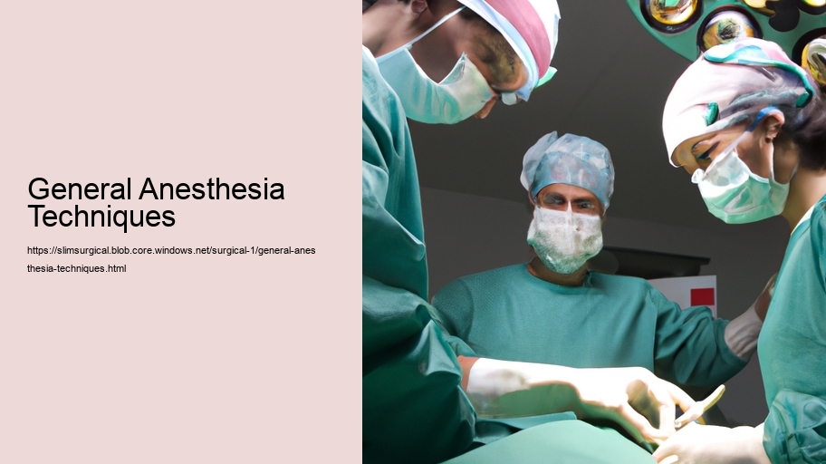 General Anesthesia Techniques