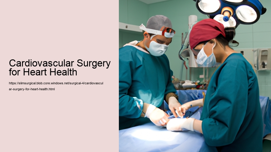 Cardiovascular Surgery for Heart Health