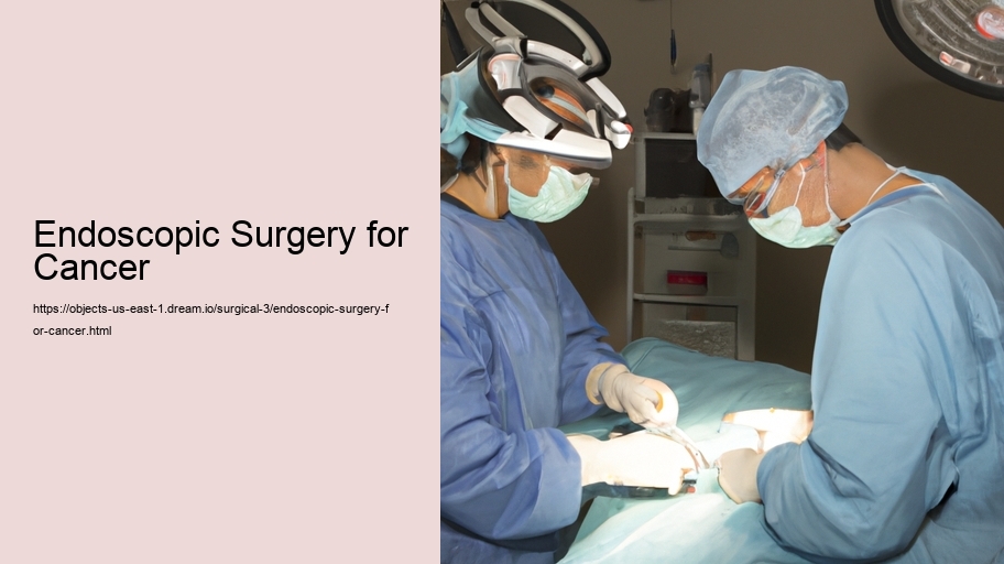 Endoscopic Surgery for Cancer