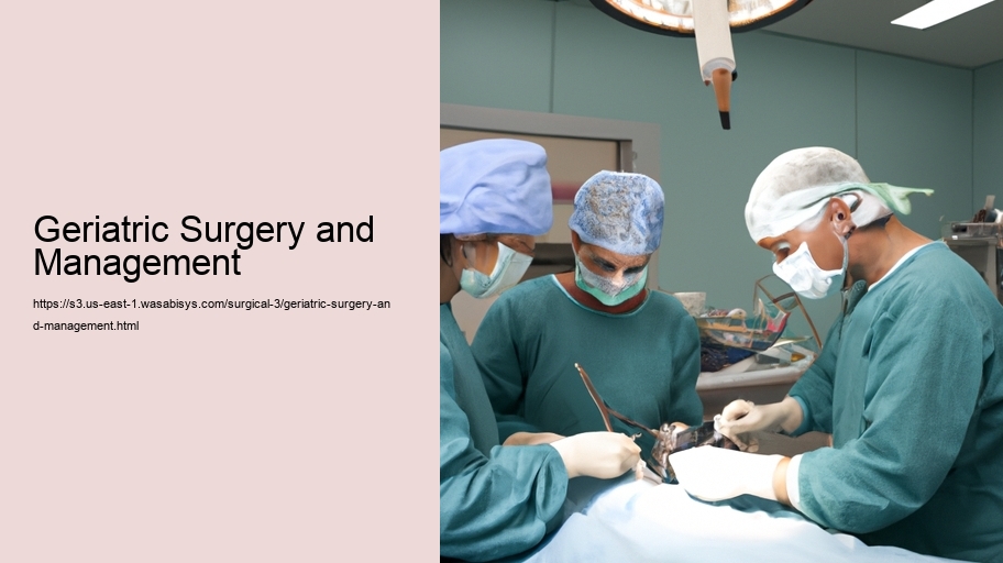 Geriatric Surgery and Management