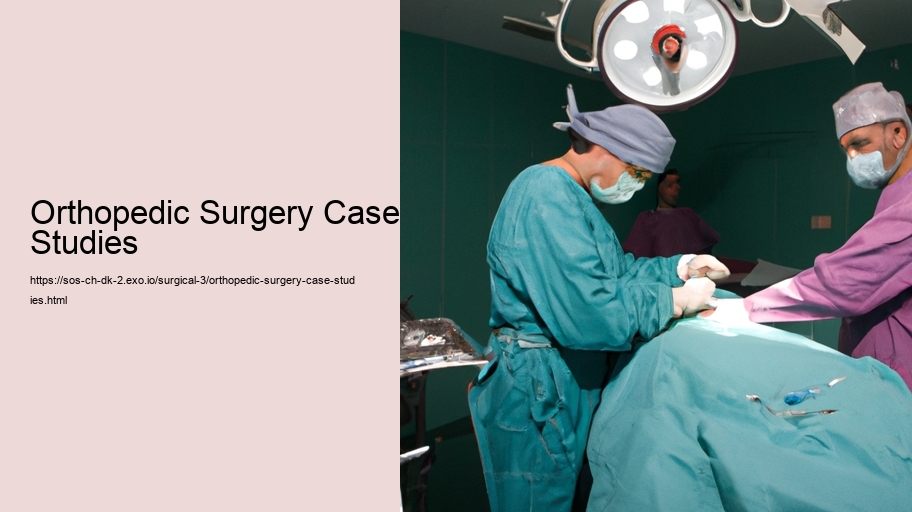 Orthopedic Surgery Case Studies