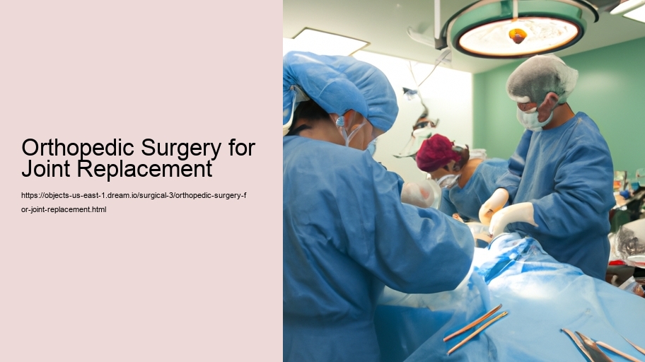 Orthopedic Surgery for Joint Replacement