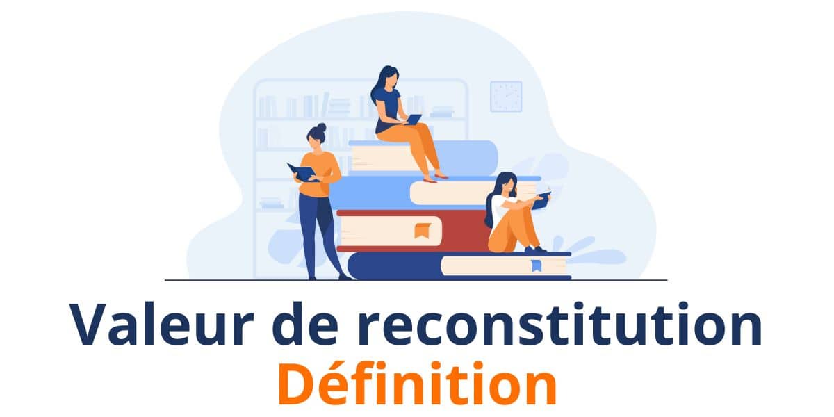 valeur de reconstitution scpi définition