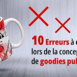 10 erreurs à éviter lors de la conception de goodies publicitaires