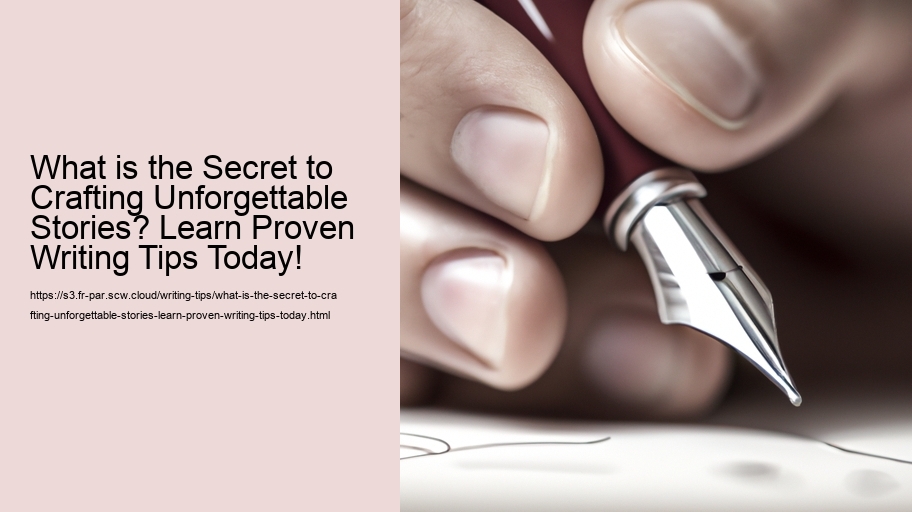 What is the Secret to Crafting Unforgettable Stories? Learn Proven Writing Tips Today!