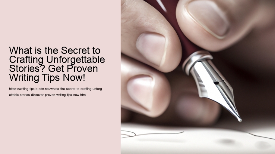 What's the secret to crafting unforgettable stories? Discover Proven Writing Tips Now!