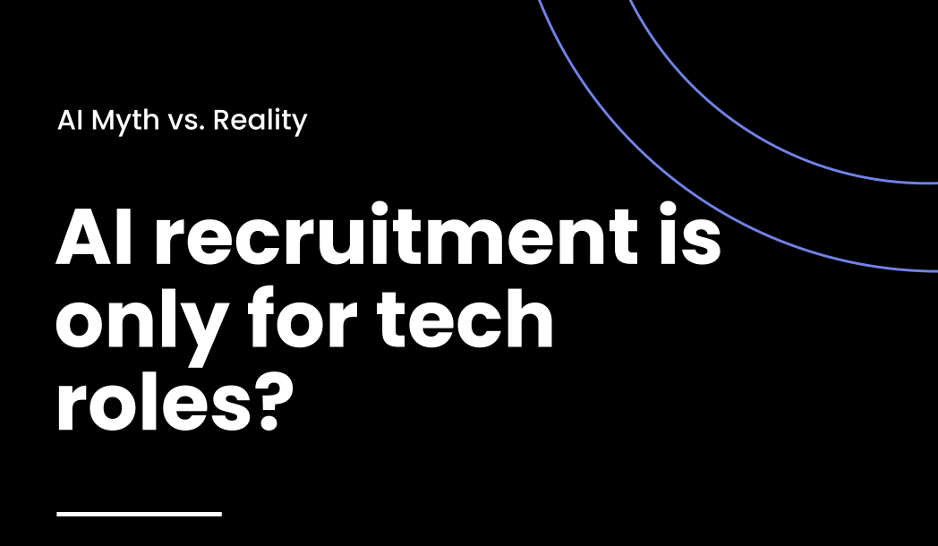 AI recruitment is only for tech roles?