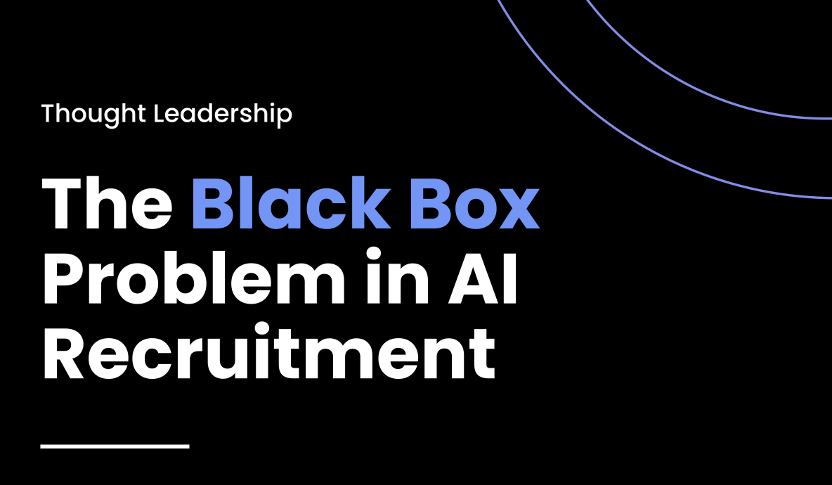 The Black Box problem in AI Recruitment